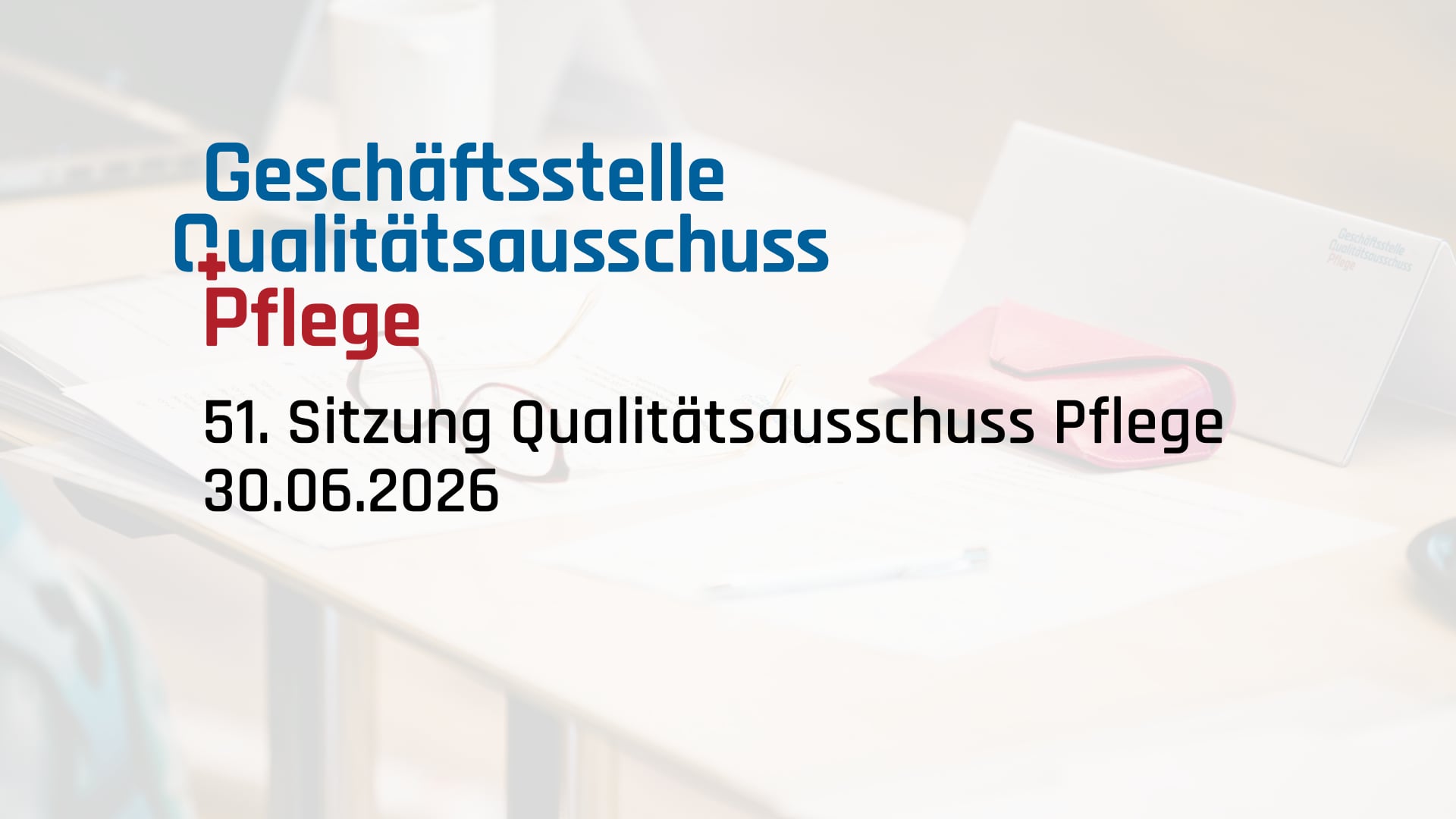 51. Sitzung Qualitätsauschuss Pflege 30.06.2026
